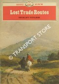 Book cover of Lost Trade Routes by TOULSON, Shirley